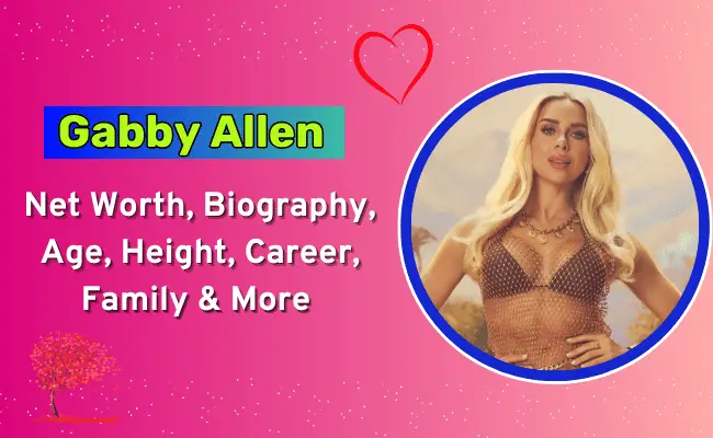 Gabby Allen Net Worth