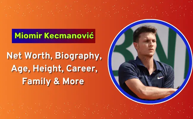 Miomir Kecmanović Net Worth