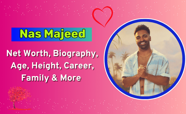 Nas Majeed Net Worth: Age, Height, Girlfriend, Caree, Bio 1 Nas Majeed Biography