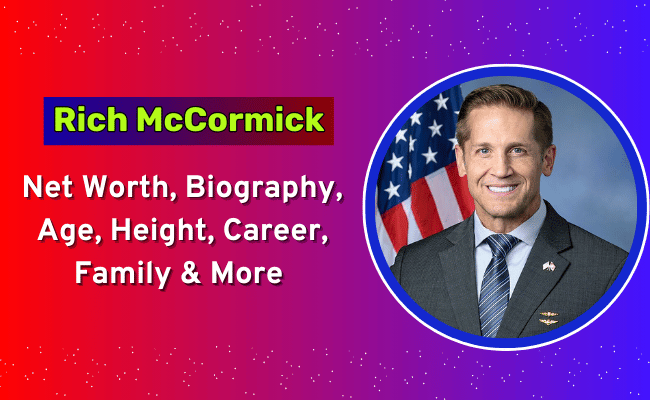 Rich McCormick Net Worth, Bio, Age, Height, Wife, Career 1 Rich McCormick Net WOrth